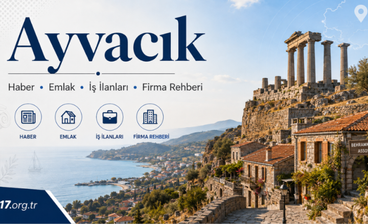 Ayvacık Haberleri, Emlak, İş İlanları ve Firma Rehberi
