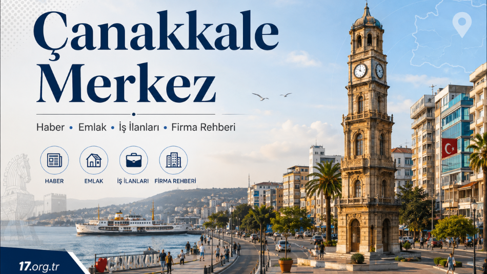 Çanakkale Merkez Haberleri, Emlak, İş İlanları ve Firma Rehberi