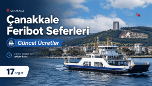 Çanakkale Feribot Seferleri ve Güncel Ücretleri: Yolculuk Öncesi Bilmeniz Gerekenler